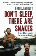 Cover-Bild zum Titel 'Don't Sleep, There are Snakes' von 'Daniel Everett'