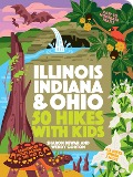 50 Hikes with Kids Illinois, Indiana, and Ohio - Sharon Dewar, Wendy Gorton
