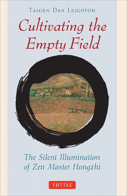 Cultivating the Empty Fields - Taigen Dan Leighton, Yi Wu