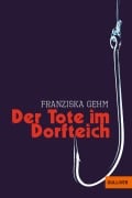 Cover-Bild zum Titel 'Der Tote im Dorfteich' von 'Franziska Gehm'