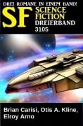 Cover-Bild zum Titel 'Science Fiction Dreierband 3105' von 'Brian Carisi, Otis A. Kline, Elroy Arno'