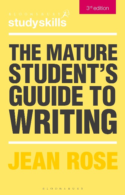 The Mature Student's Guide to Writing - Jean Rose