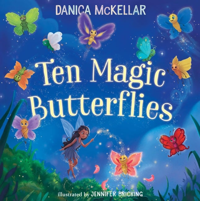 Ten Magic Butterflies - Danica Mckellar