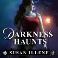 Darkness Haunts Lib/E - Susan Illene
