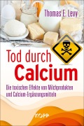 Cover-Bild zum Titel 'Tod durch Calcium' von 'Thomas E. Levy'