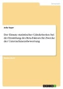 Cover-Bild zum Titel 'Der Einsatz statistischer Gütekriterien bei der Ermittlung des Beta-Faktors für Zwecke der Unternehmensbewertung' von 'Julia Seyer'