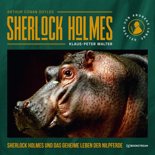 Sherlock Holmes und das geheime Leben der Nilpferde - Arthur Conan Doyle, Klaus-Peter Walter