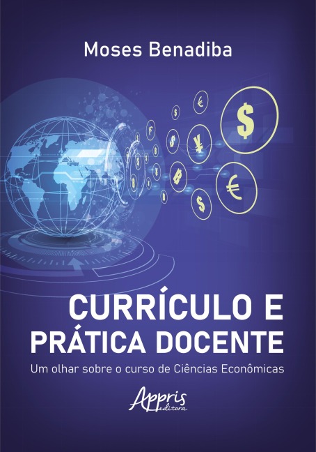 Currículo e Prática Docente: Um Olhar Sobre o Curso de Ciências Econômicas - Moses Benadiba