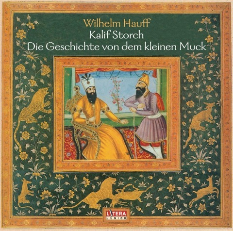 Die Geschichte vom Kalif Storch, Der kleine Muck - Wilhelm Hauff