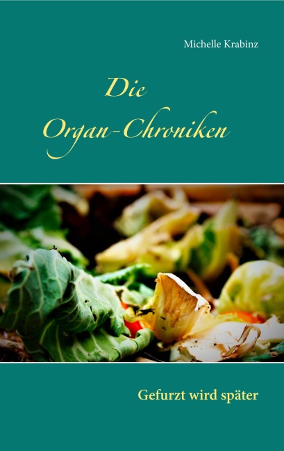 Die Organ-Chroniken - Michelle Krabinz