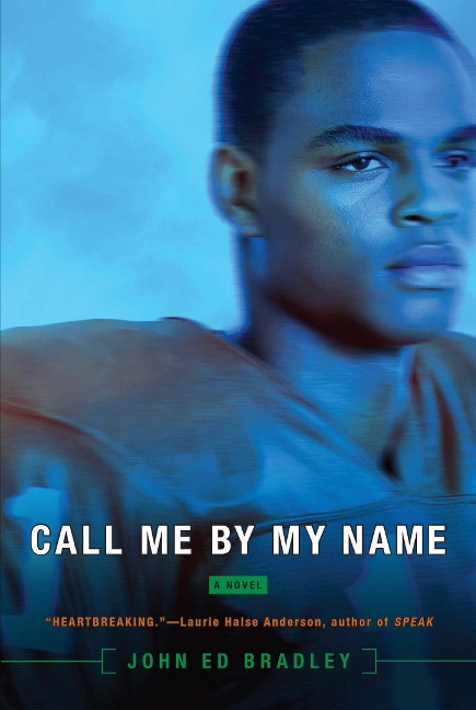 Call Me by My Name - John Ed Bradley