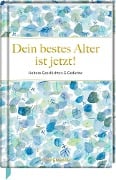 Dein bestes Alter ist jetzt! - 