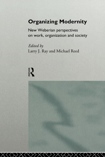 Organizing Modernity - Larry Ray, Michael Reed