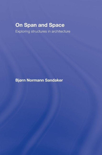 On Span and Space - Bjorn N. Sandaker