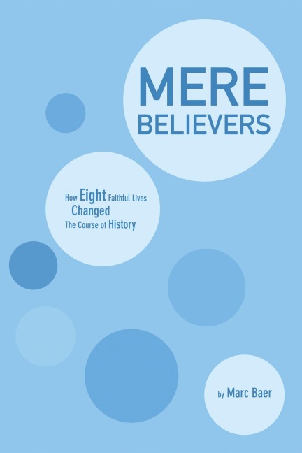 Mere Believers - Marc Baer