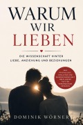 Cover-Bild zum Titel 'Warum wir lieben' von 'Dominik Wörner'