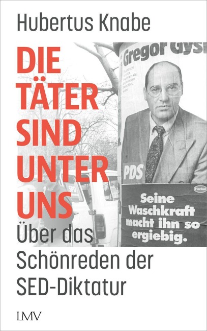 Die Täter sind unter uns - Hubertus Knabe