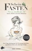 Cover-Bild zum Titel 'Scheinfasten: Für ein strahlendes Ich - Smart, effektiv und ohne Diätstress' von 'Anna Laurenz'
