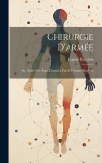 Cover-Bild zum Titel 'Chirurgie D'armée: Ou, Traité Des Plaies D'armes a Feu Et D'armes Blanches' von 'Hugues Ravaton'