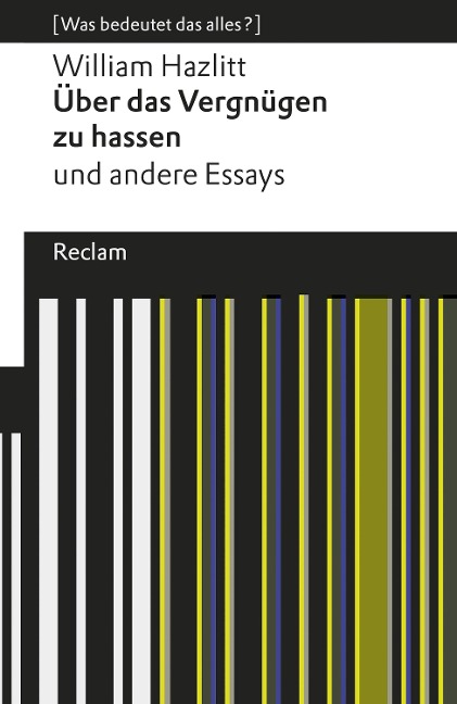 Über das Vergnügen zu hassen und andere Essays - William Hazlitt