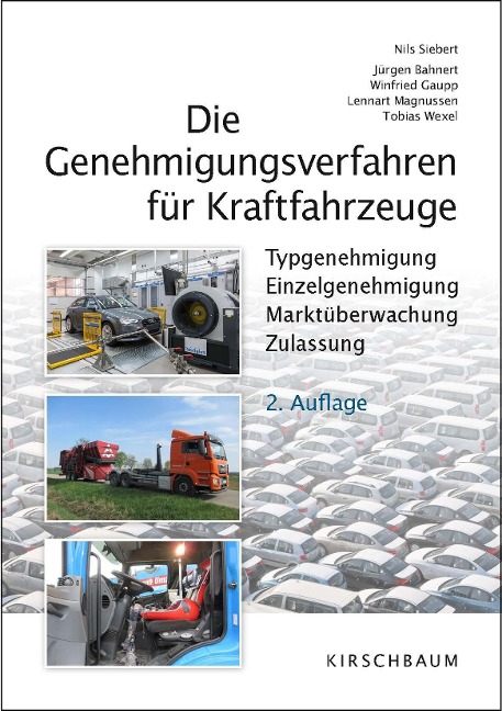 Die Genehmigungsverfahren für Kraftfahrzeuge - Nils Siebert, Lennart Magnussen, Tobias Wexel, Winfried Gaupp, Jürgen Bahnert