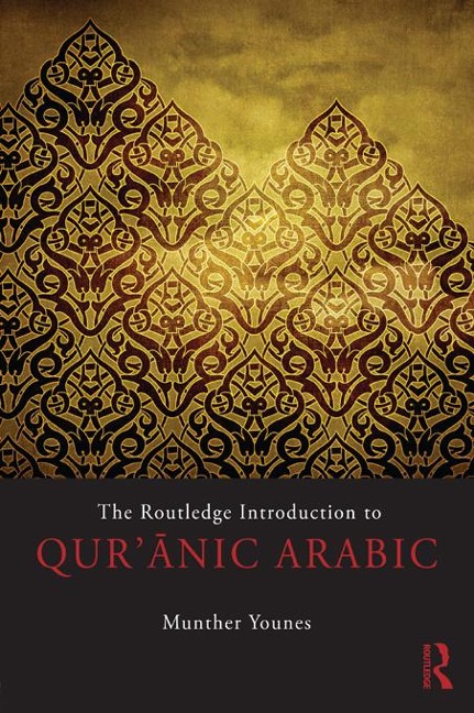 The Routledge Introduction to Qur'anic Arabic - Munther Younes