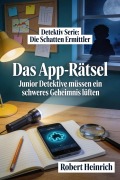 Cover-Bild zum Titel 'Die Schatten-Ermittler - Das App-Rätsel' von 'Robert Heinrich'
