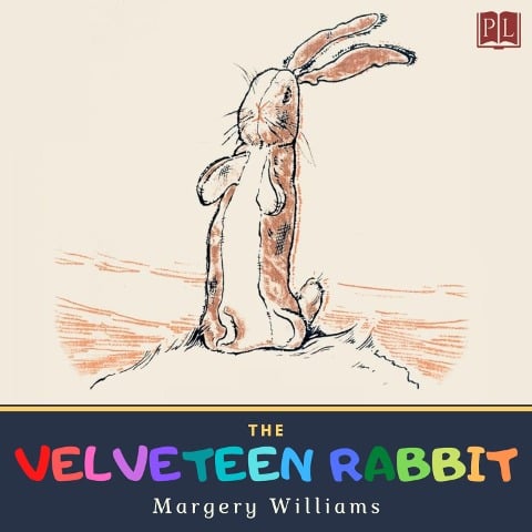The Velveteen Rabbit - Margery Williams