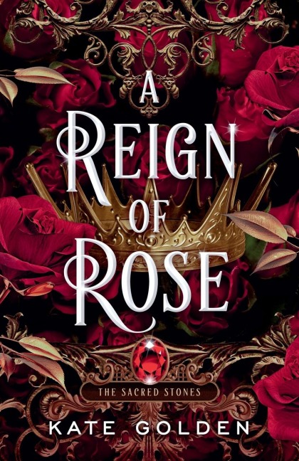 A Reign of Rose - Kate Golden