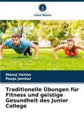 Cover-Bild zum Titel 'Traditionelle Übungen für Fitness und geistige Gesundheit des Junior College' von 'Manoj Verma, Pooja Jamkar'