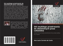 Cover-Bild zum Titel 'Od zwyk¿ego przetrwania do absolutnych praw cz¿owieka' von 'Ana Lucia Correia da Costa'