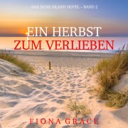 Cover-Bild zum Titel 'Ein Herbst Zum Verlieben (Das Dune Island Hotel ¿ Band 2)' von 'Fiona Grace'