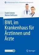 Cover-Bild zum Titel 'BWL im Krankenhaus für Ärztinnen und Ärzte' von 'Marion Halfmann, Frank Schmitz'