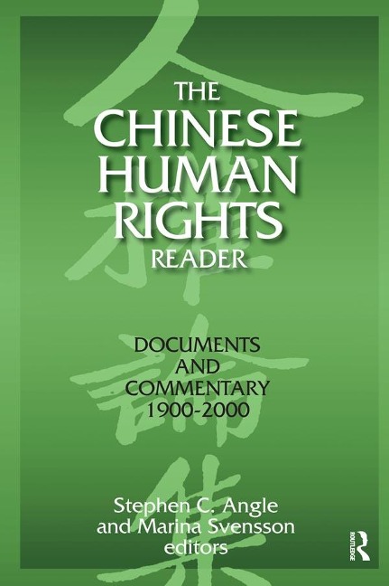 The Chinese Human Rights Reader - Stephen C. Angle, Marina Svensson