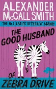 Cover-Bild zum Titel 'The Good Husband Of Zebra Drive' von 'Alexander McCall Smith'