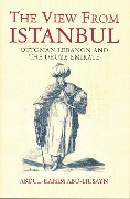 Cover-Bild zum Titel 'The View from Istanbul' von 'Abdul Rahim Abu Husayn'