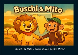 Cover-Bild zum Titel 'Buschi & Milo - Reise durch Afrika 2027 Fotokalender DIN A4' von 'Tobias Schmitt, Kevin Heber'
