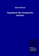 Cover-Bild zum Titel 'Sagenbuch des Königreichs Sachsen' von 'Alfred Meiche'
