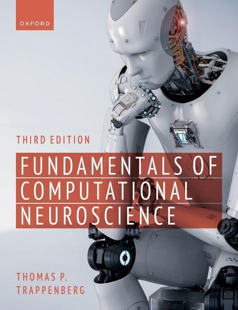 Fundamentals of Computational Neuroscience - Thomas P Trappenberg