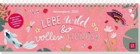 Tischkalender 2025 quer: Lebe wild und voller Wunder - 