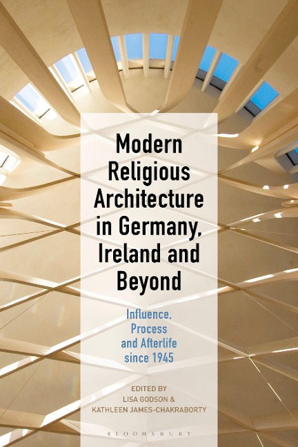 Modern Religious Architecture in Germany, Ireland and Beyond - 
