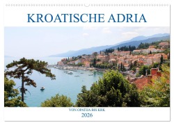 Cover-Bild zum Titel 'Kroatische Adria - Von Opatija bis Krk (Wandkalender 2026 DIN A2 quer), CALVENDO Monatskalender' von 'Rabea Albilt'