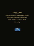 Fabrikorganisation, Fabrikbuchführung und Selbstkostenberechnung der Ludw. Loewe & Co. A.-G., Berlin - J. Lilienthal, Wilhelm Müller, G. Schlesinger