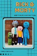 Cover-Bild zum Titel 'Rick and Morty - Written Crochet Patterns' von 'Teenie Crochets'