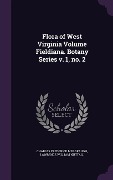 Cover-Bild zum Titel 'Flora of West Virginia Volume Fieldiana. Botany Series v. 1, no. 2' von 'Charles Frederick Millspaugh, Lawrence William Nuttall'