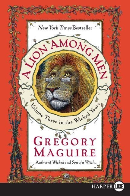 A Lion Among Men - Gregory Maguire