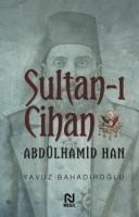 Sultan-i Cihan Abdülhamid Han - Yavuz Bahadiroglu