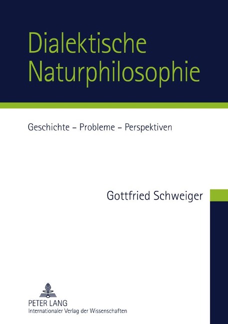 Dialektische Naturphilosophie - Gottfried Schweiger