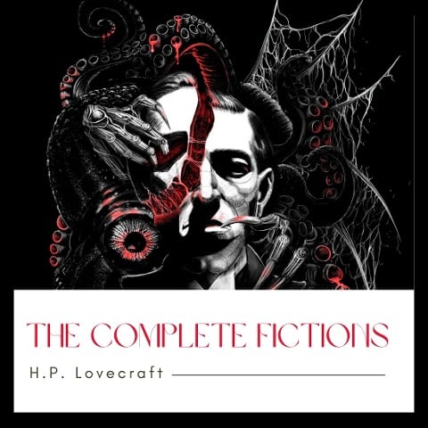 The Complete Fiction of H. P. Lovecraft - H. P. Lovecraft