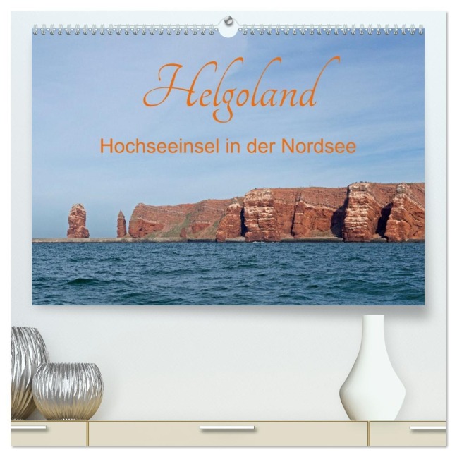 Helgoland - Hochseeinsel in der Nordsee (hochwertiger Premium Wandkalender 2026 DIN A2 quer), Kunstdruck in Hochglanz - Siegfried Kuttig